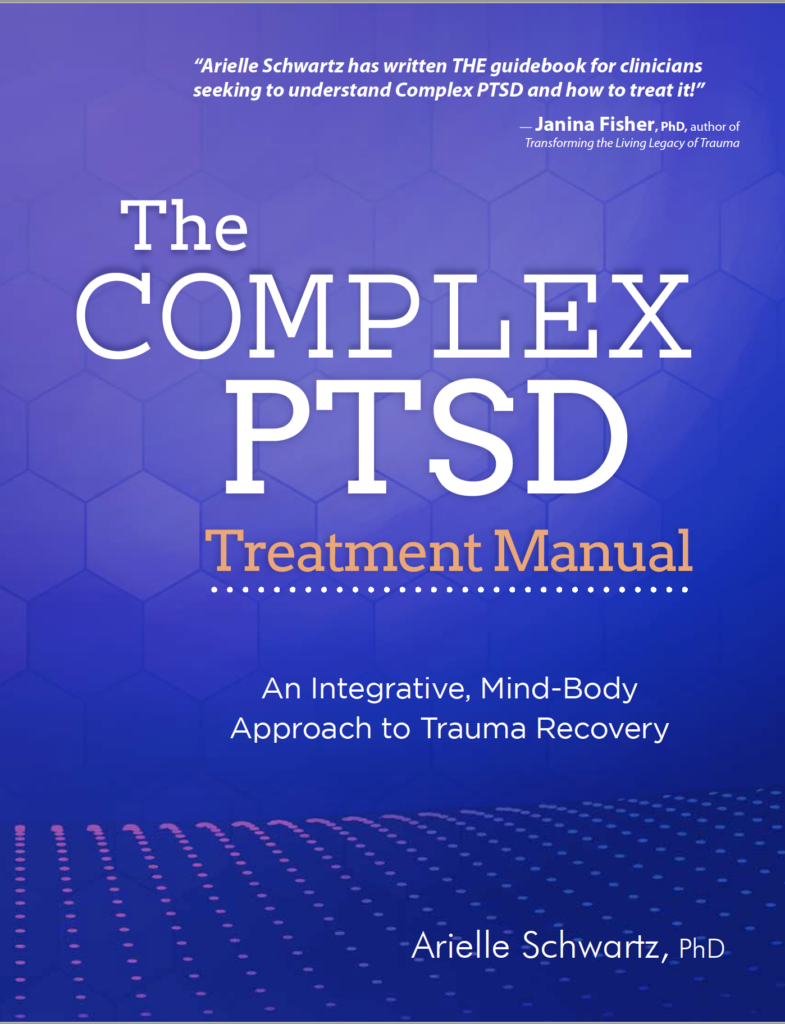 The Complex PTSD Treatment Manual Dr. Arielle Schwartz