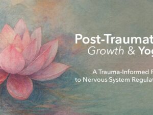 Post-Traumatic Growth and Yoga